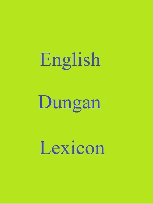 Title details for English Dungan Lexicon by Robert Goh - Available